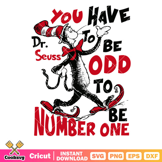 Dr seuss you have to be odd svg, dr seuss quotes svg, dr seuss svg