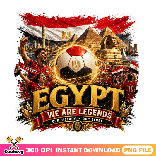 Egypt Soccer We Are Legends PNG, Egypt Football Fan PNG, Egypt Flag PNG