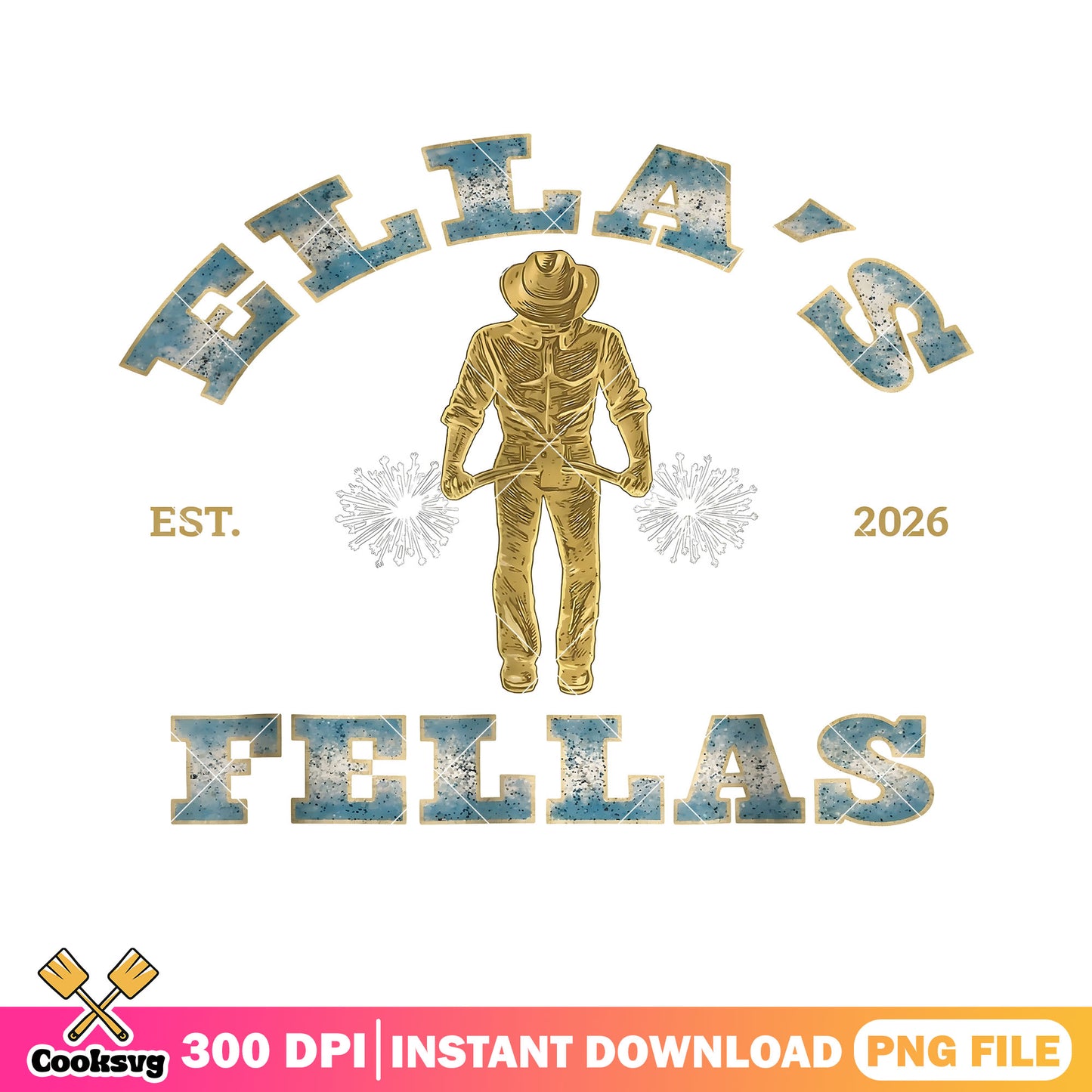 Ellas est 2026 fellas png, cowboy vibes png, southern style png