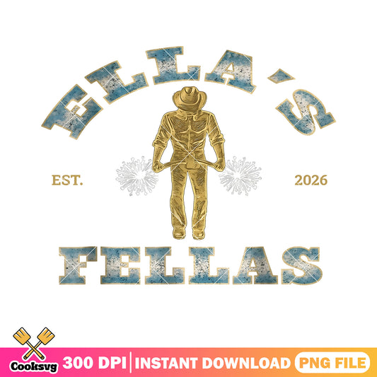 Ellas est 2026 fellas png, cowboy vibes png, southern style png