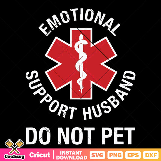Emotional support husband dont pet svg, emotional support​ svg