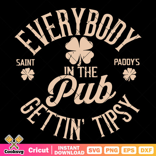 Everybody saint paddy in the pub svg, saint quotes​ svg