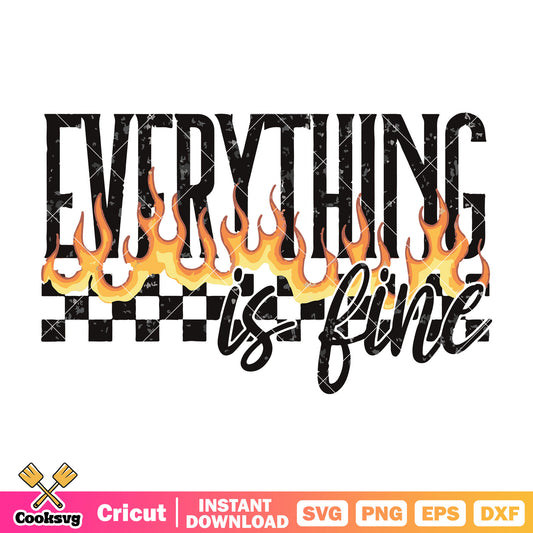Everything is fine quotes svg, everything is fine​ svg, funny quotes svg