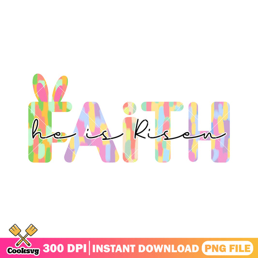 Faith he is risen font design png, happy easter day png