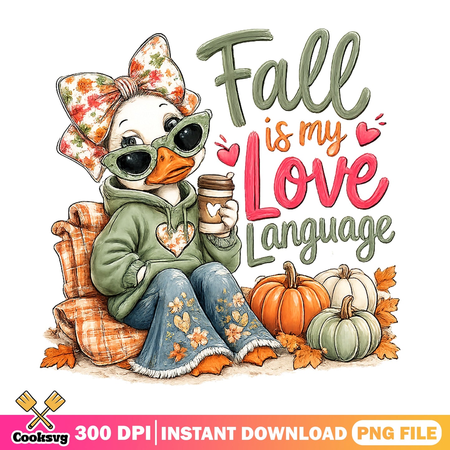 Fall Is My Love Language Duck PNG, Autumn PNG, Fall PNG