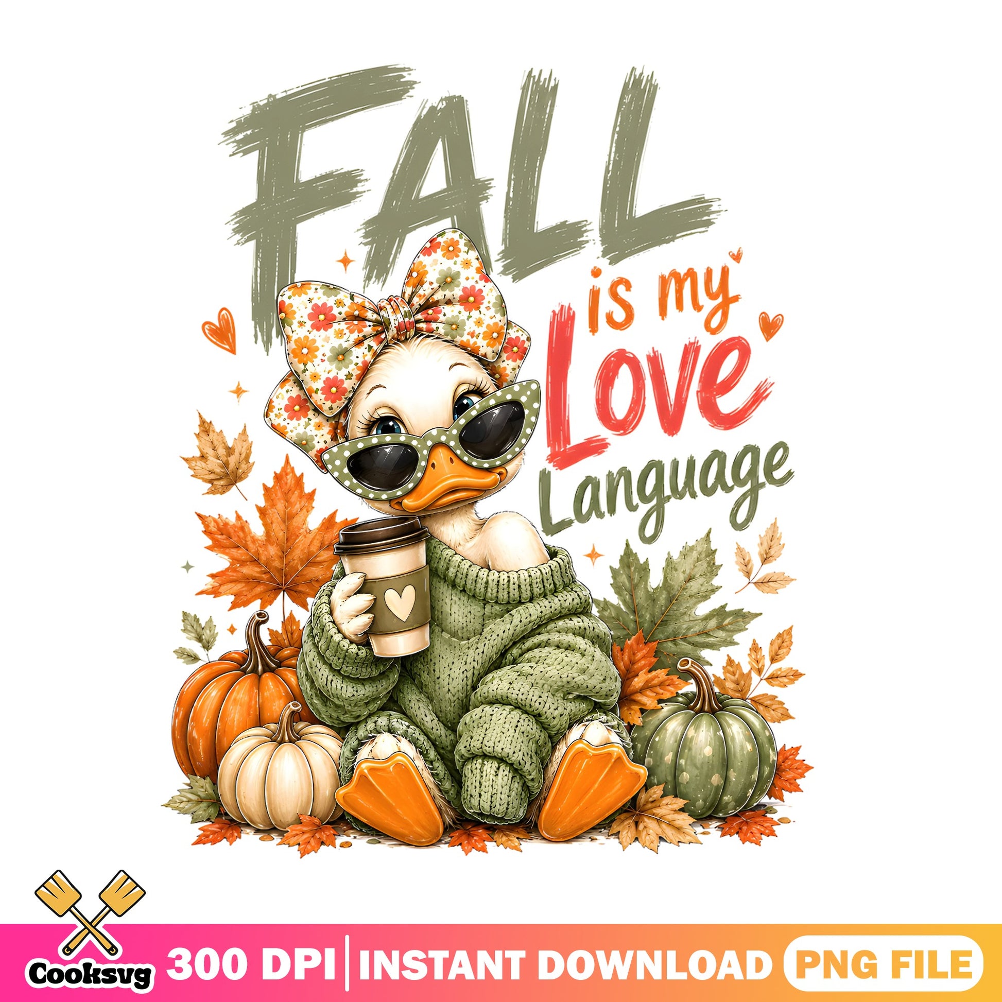 Fall Is My Love Language Duck PNG, Cute Duck Fall PNG, Autumn PNG