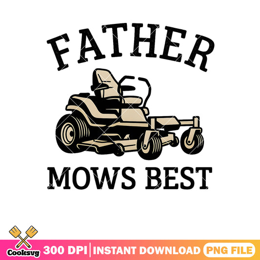 Father mows best png file, father day png, best father png