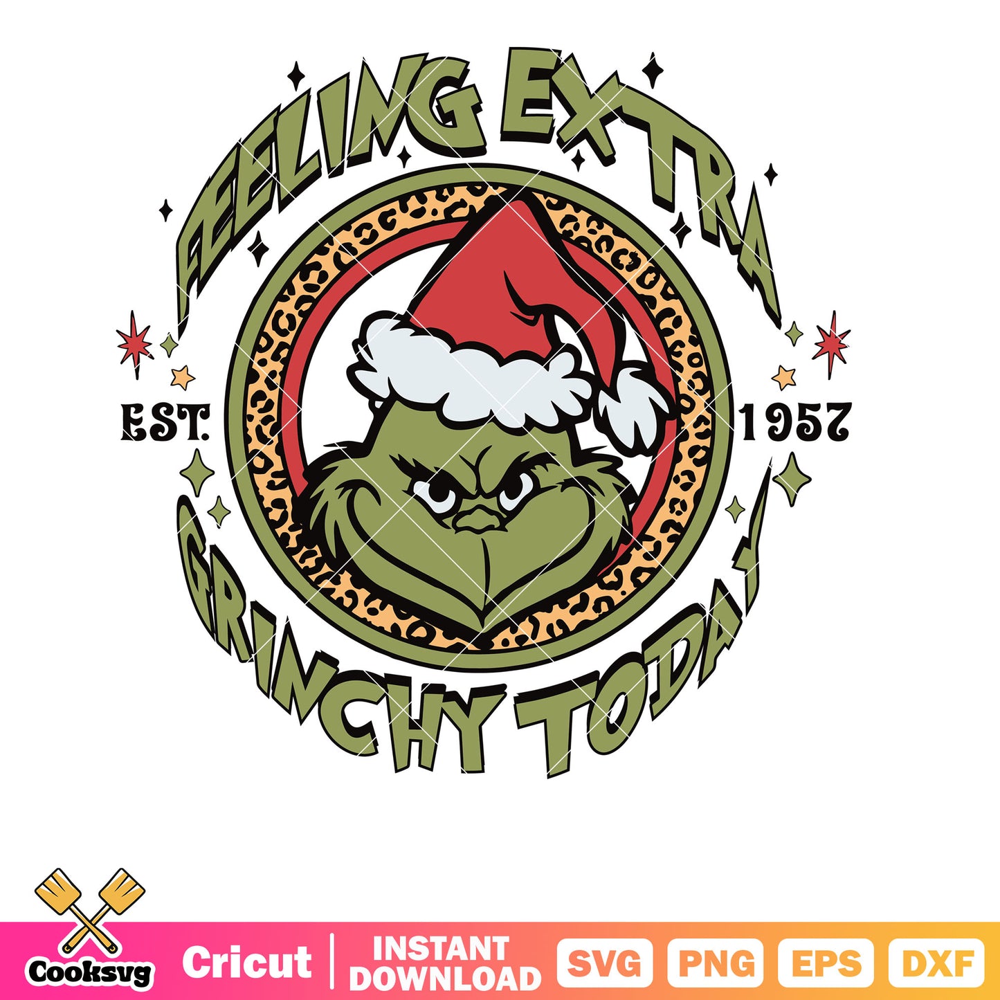 Feeling Extra Grinchy Today Est 1952 svg, feeling extra grinchy today svg​