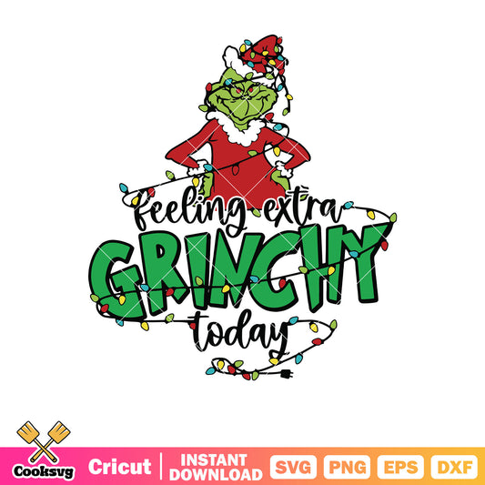 Feeling extra grinchy today svg