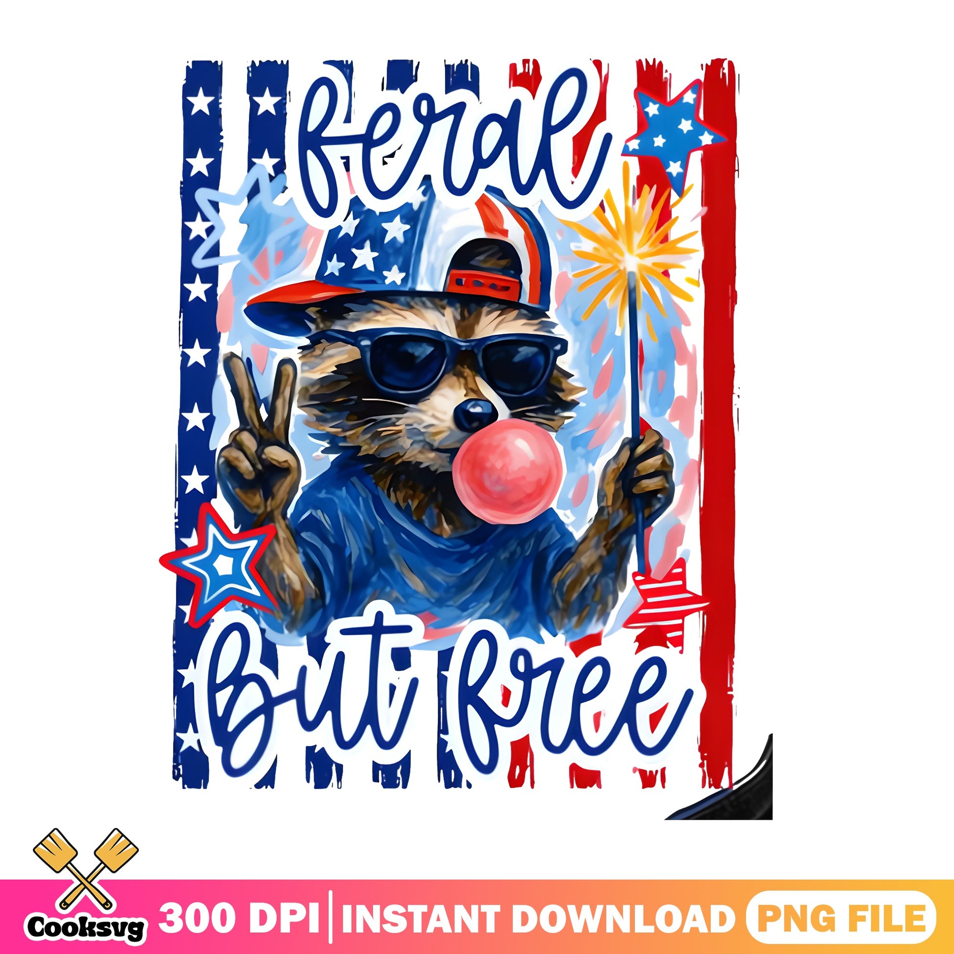 Feral But Free Raccoon PNG, 4th Of July PNG, Patriotic PNG