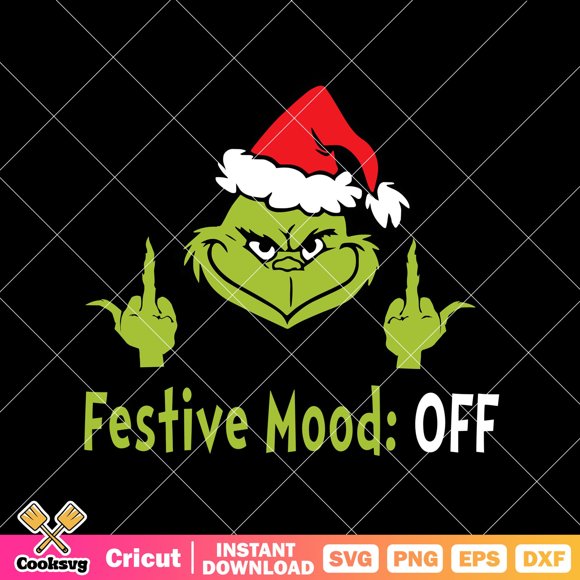 Festive Mood Off Funny Grinch svg, grinch mode​ svg, grinch head svg