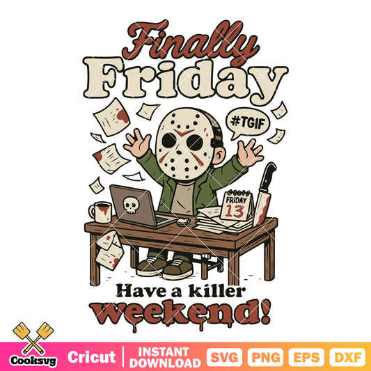 Finally friday killer weekend svg, halloween kills svg, voorhees​ svg