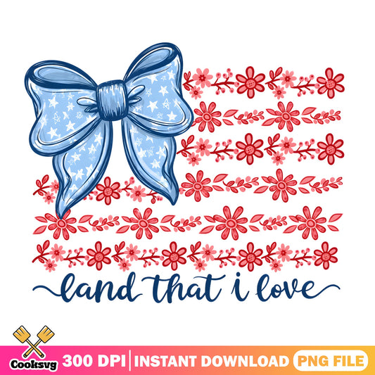 Floral American Flag Bow PNG, Land That I Love PNG, 4th Of July PNG
