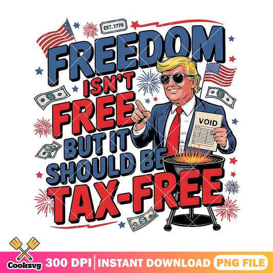 Freedom isnt free trump png, trump tax plan​ png, trump america png