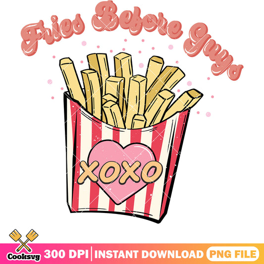 Fries before guys xoxo valentine file, fries before guys png