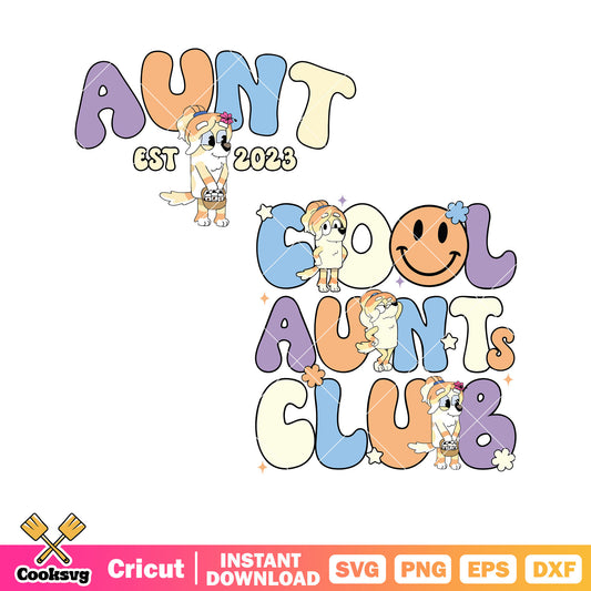 Frisky cool autns club est 2023 svg, bluey aunts​ svg, cartoom bluey svg
