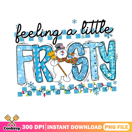 Frosty feeling a little frosty png, merry christmas png, snowman png