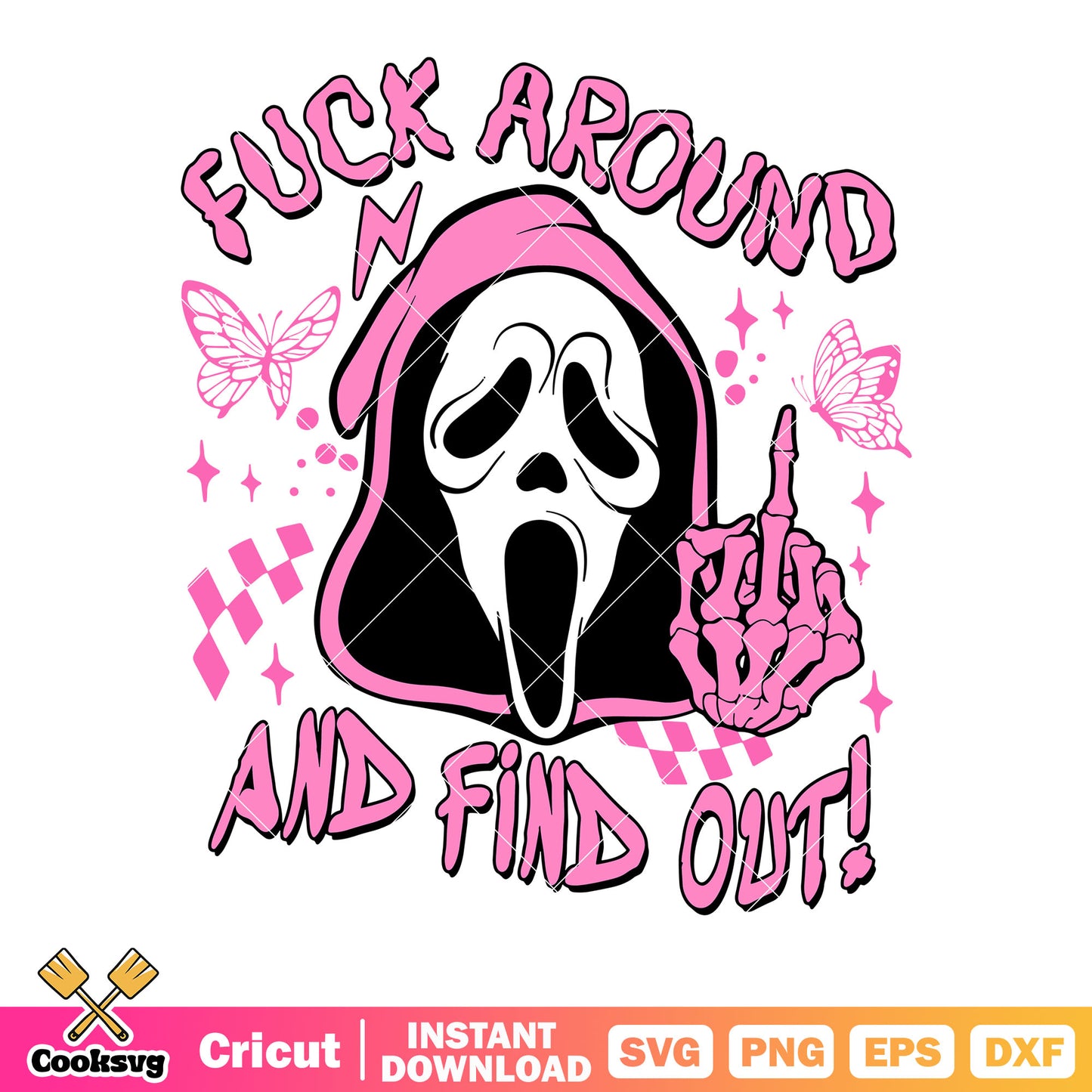 Fuck around and find out svg, pink butterfly svg, ghostface svg