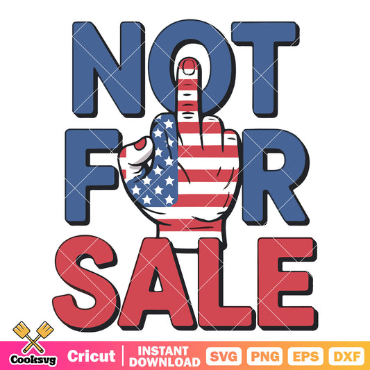 Fuck hand not for sale svg, not for sale​ svg, america sale​ svg