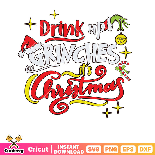 Funny Christmas Drink Up Grinches svg, drink up grinches svg