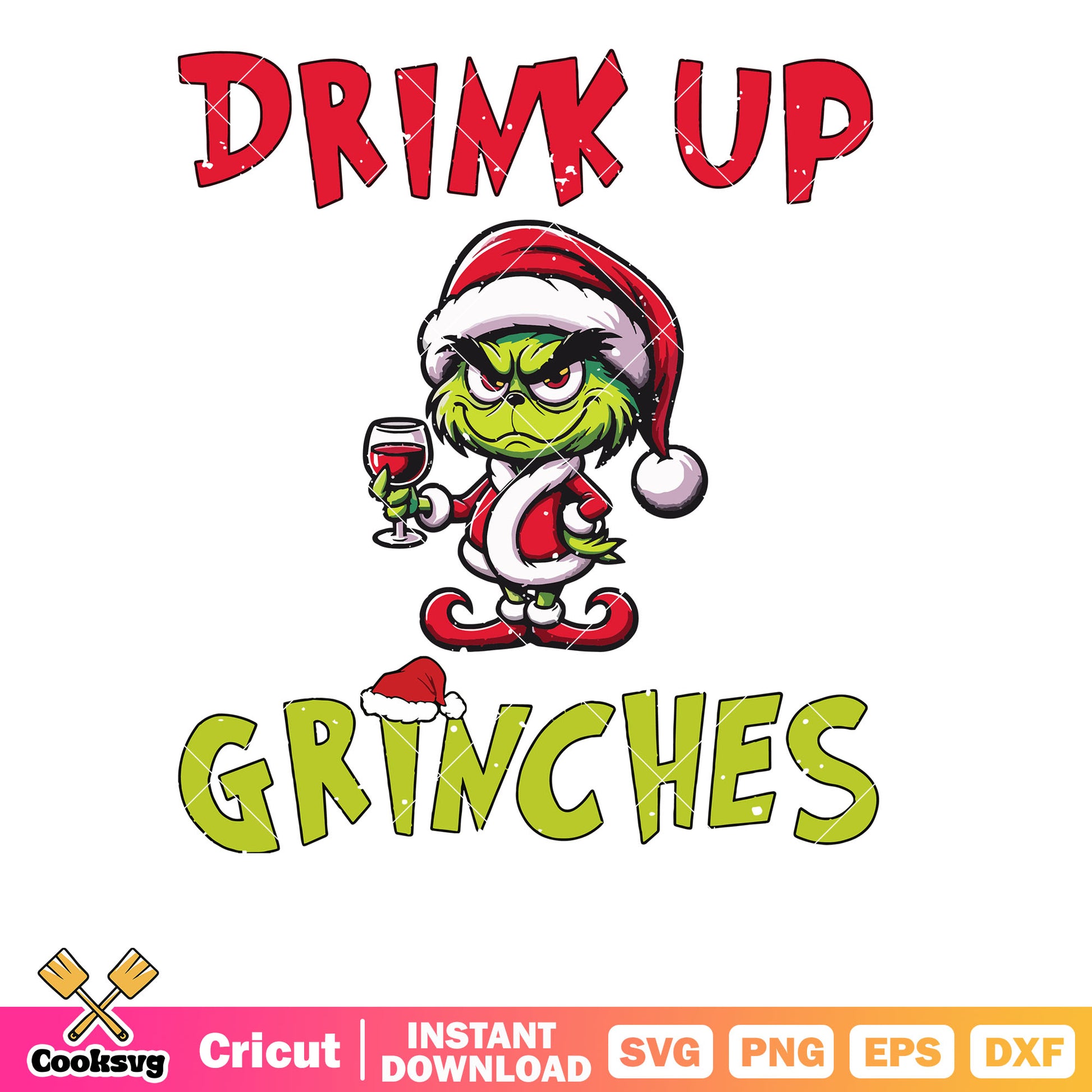 Funny Drink Up Grinches Santa Vibe svg, drink up grinches svg, grinch santa svg