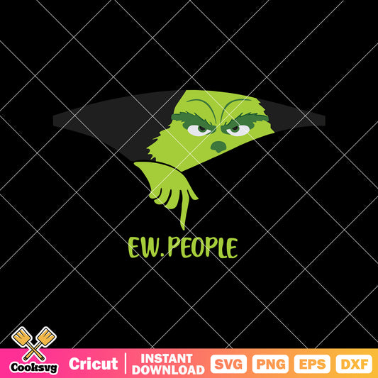 Funny Ew People The Grinchmas svg, grinch ew people​ svg