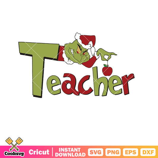 Funny Grinch Teacher Christmas svg, grinch teacher svg​, the grinch svg