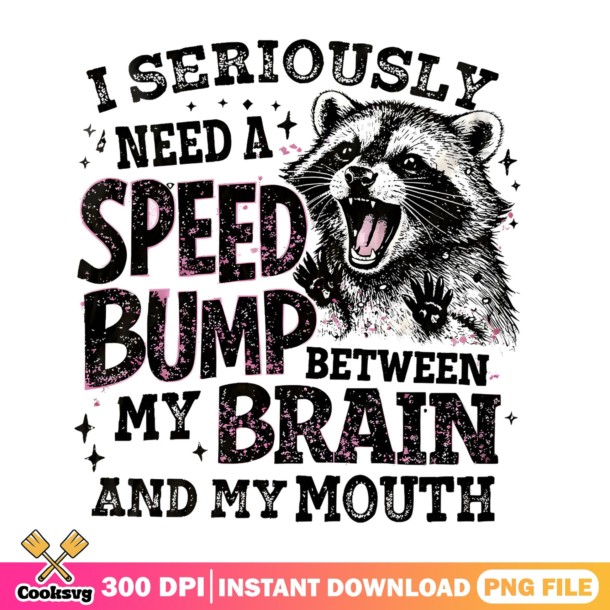 Funny Raccoon Speed Bump Brain And Mouth PNG, Sarcastic PNG, Humor PNG