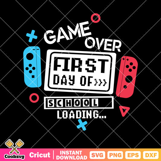 Game over first day of school svg, first day of school svg