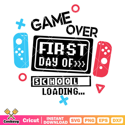 Game over first day of school white svg, first day of school svg