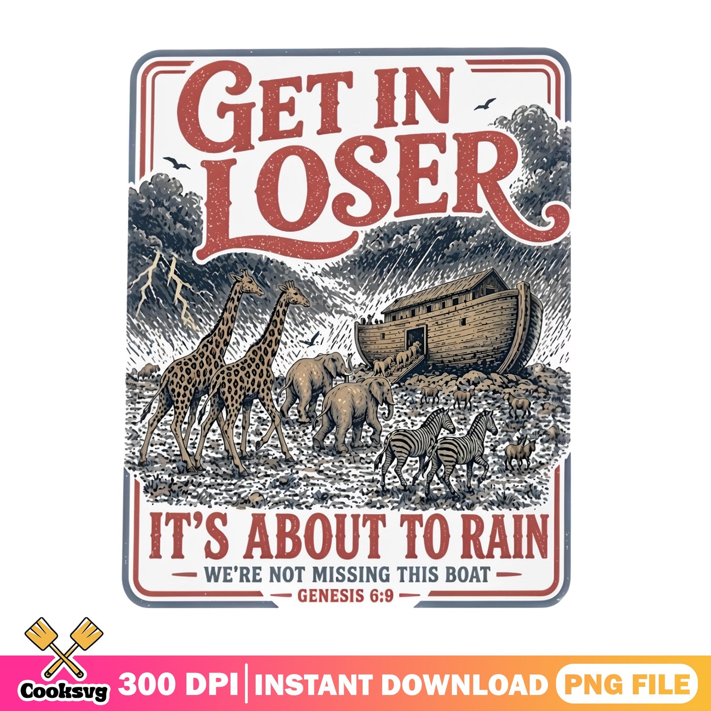 Get In Loser Noahs Ark PNG, Christian Funny Bible PNG, Genesis PNG