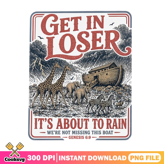 Get In Loser Noahs Ark PNG, Christian Funny Bible PNG, Genesis PNG