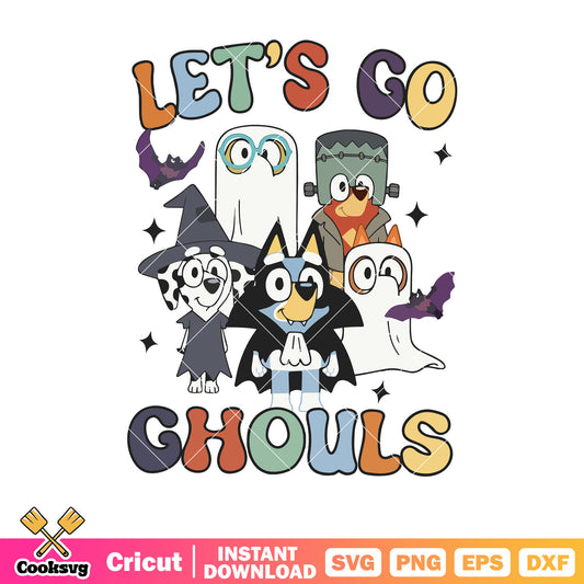 Ghost bluey halloween lets go chouls svg, bluey friends svg, bluey funny svg