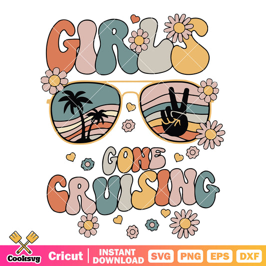 Girls sunglasses gone cruising svg, girls trip cruise​ svg