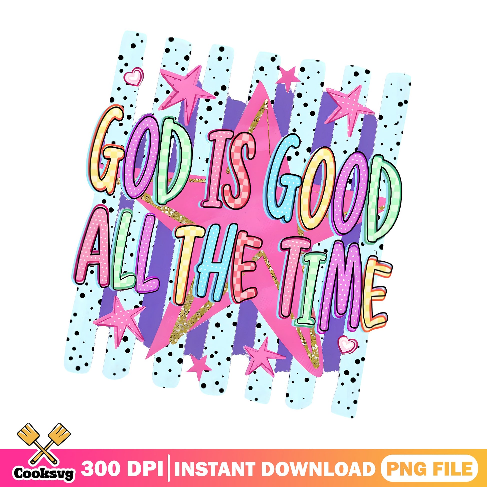 God Is Good All The Time PNG, Christian Quote PNG, Faith PNG