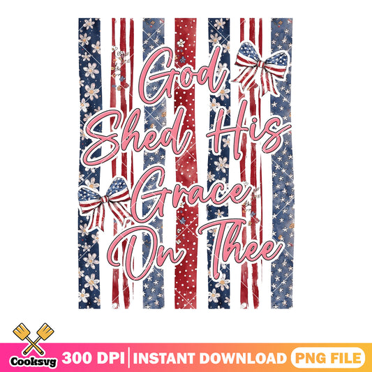 God shed his grace on thee png, america flag png, christmas vibes png