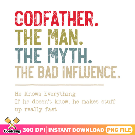 Godfather the men, the myth png, bad influence png, dad bod png, fathers day png