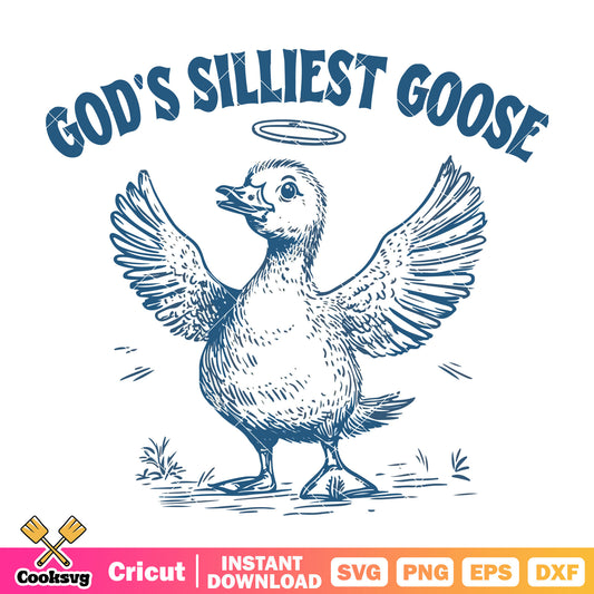 Gods silliest goose svg design, gods silly goose​ svg, silly goose svg