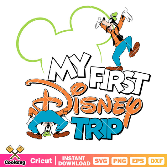 Goofy my first disney trip svg design, my first disney trip svg​, disney trip svg