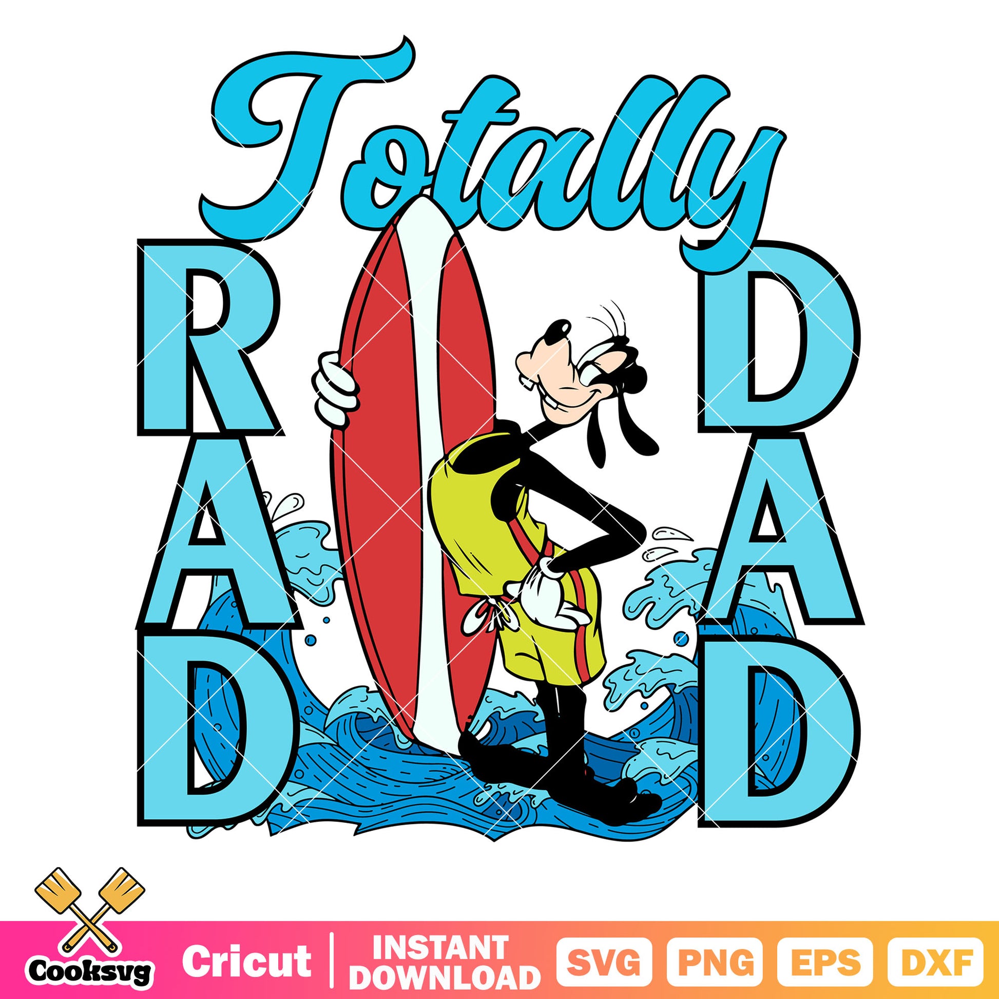 Goofy totally rad dad svg, rad dad svg, disney dad svg