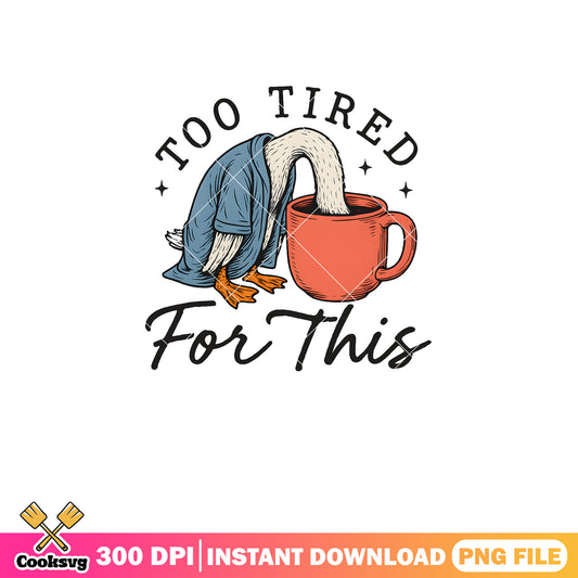 Goose too tired for this png, goose quotes png, funny goose png