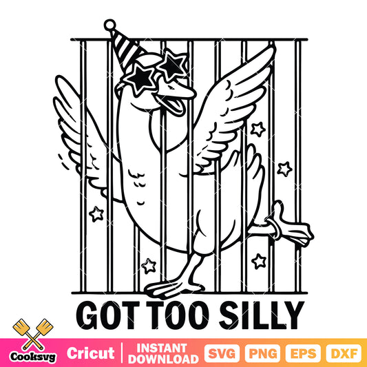 Got too silly goose design svg, silly goose svg, goose quotes svg