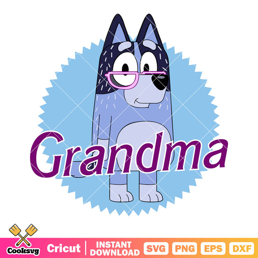 Grandma of bluey svg, chris heeler​ svg, cartoon for kids svg