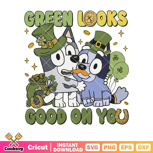Green look good on you svg, muffin socks bluey​ svg, character bluey​ svg