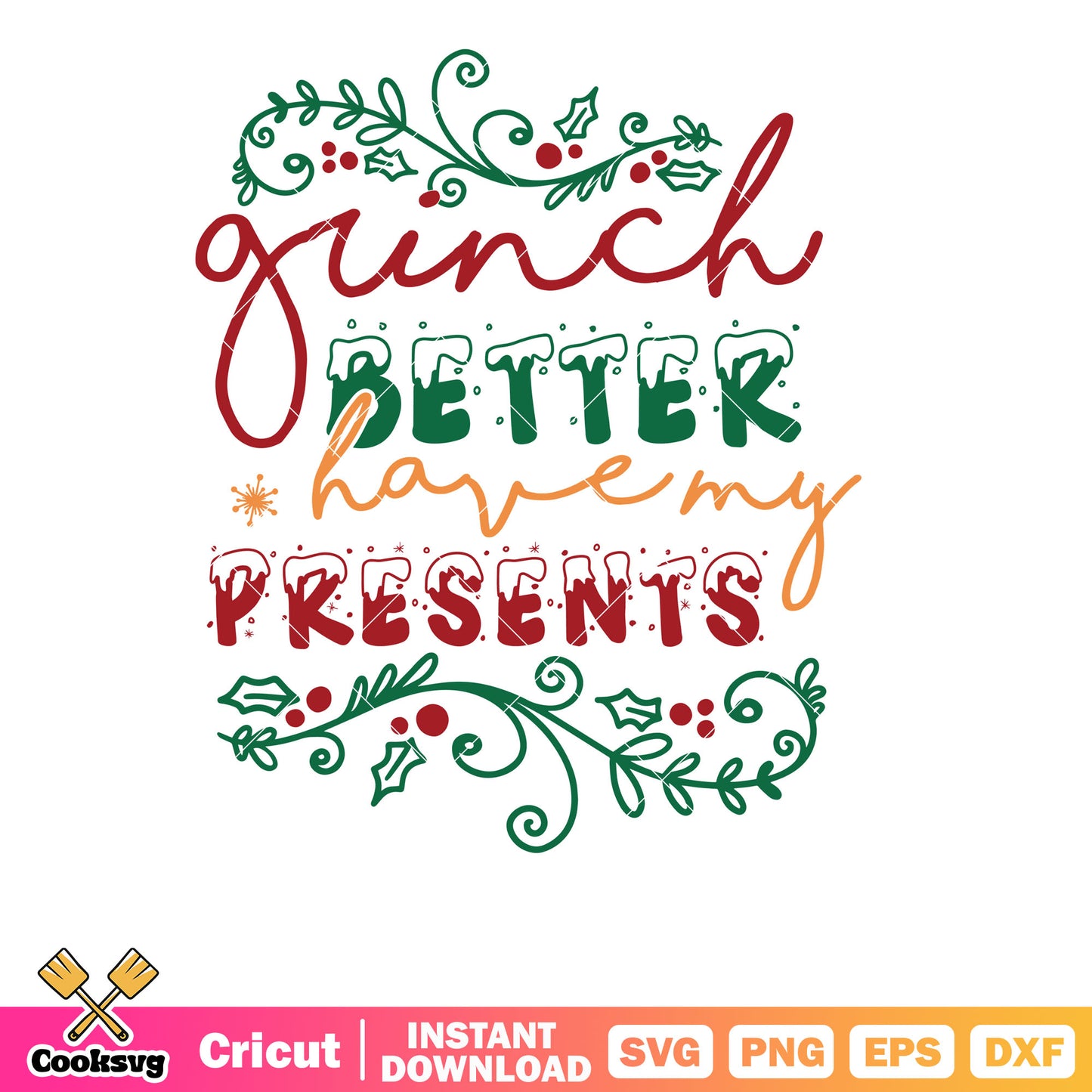 Grinch Better Have My Presents svg, grinch quotes svg, the grinch svg