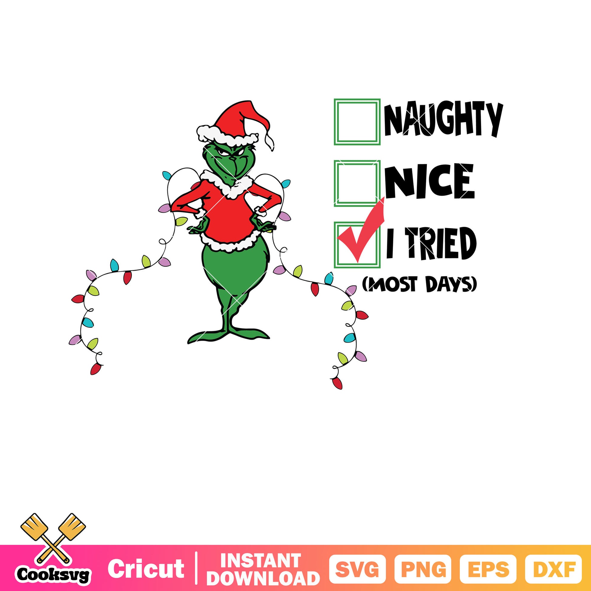 Grinch Christmas I Tried Naughty Nice svg, Christmas lights svg, grinch christmas svg