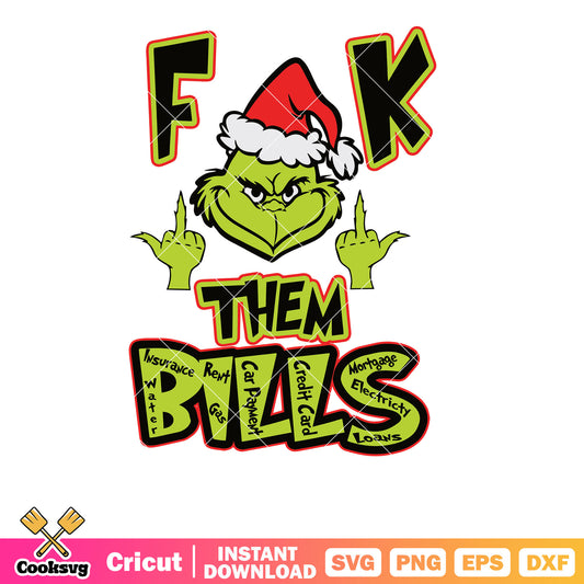 Grinch Fuck Them Bills christmas svg file, grinch quotes svg, grinch head svg