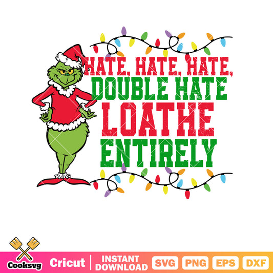 Grinch Hate Hate Hate Double Hate svg, grinch hate​ svg, christmas lights svg