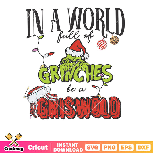 Grinch In A World Full Of Grinches svg, in a world full of grinches​ svg