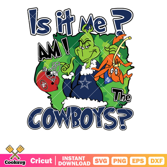 Grinch Is It Me Am I The Cowboys svg, grinch dallas cowboys​ svg